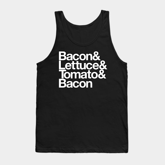 Bacon & Lettuce & Tomato & Bacon Tank Top by JonnysLotTees